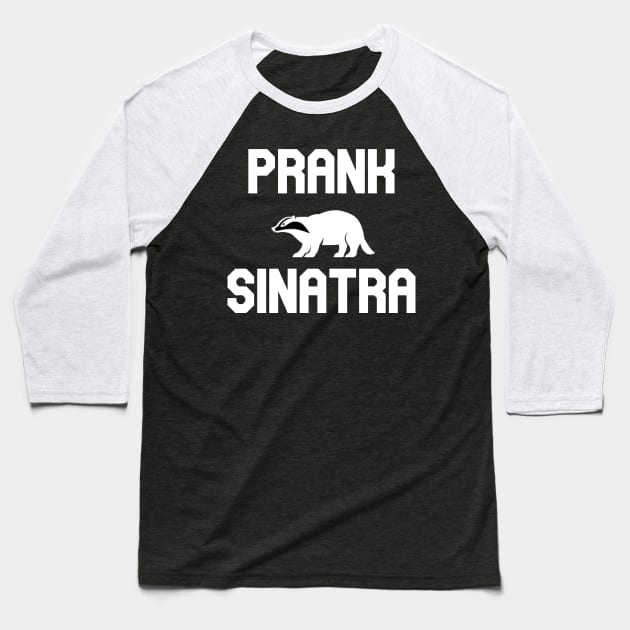 Prank Sinatra Baseball T-Shirt by Pretty Good Shirts